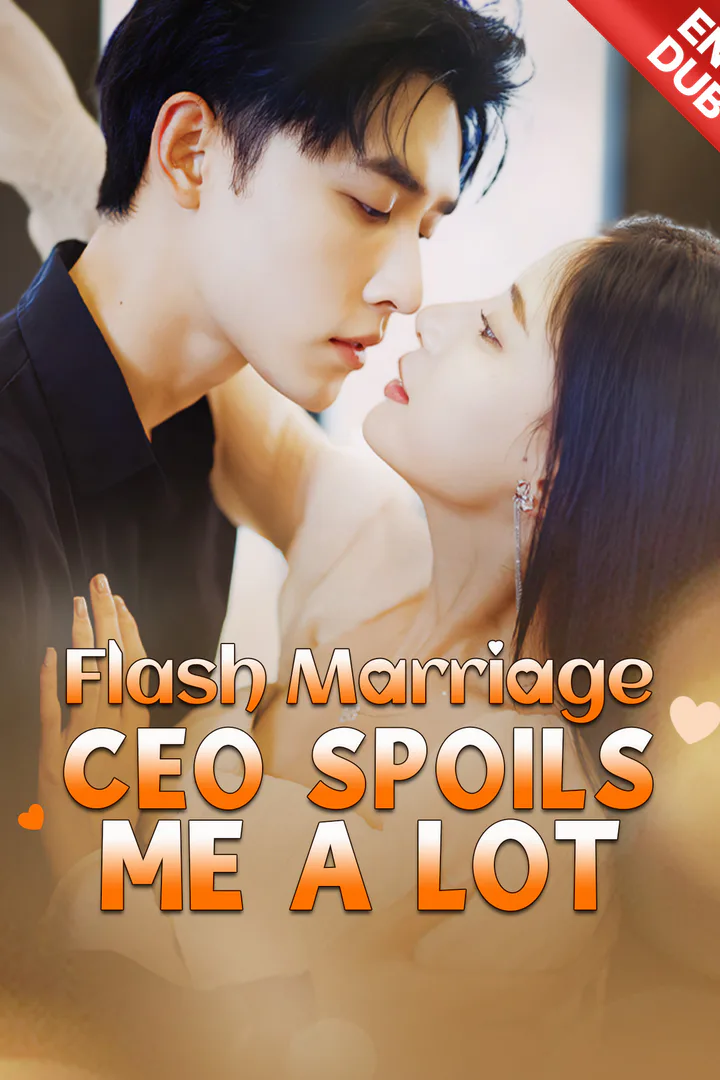 Flash Marriage CEO Spoils Me a Lot
