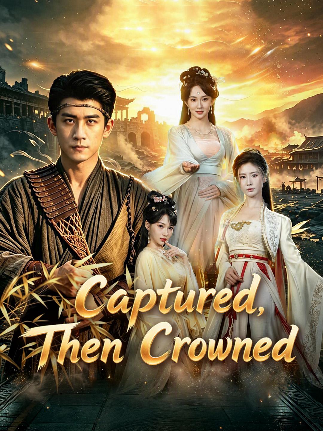 (Dubbed) Captured, Then Crowned